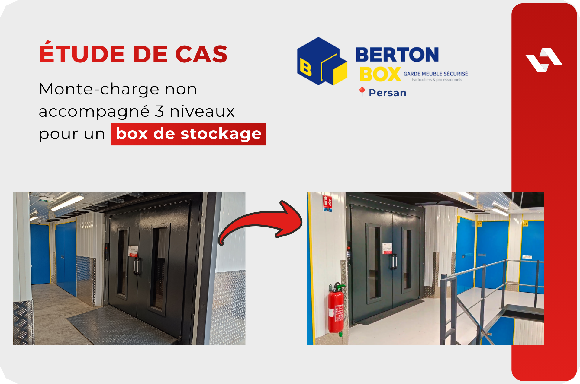 Un monte-charge non accompagné 3 niveaux pour faciliter l’accès aux box de stockage